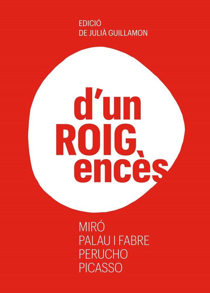 Vorderes Coverbild D'un roig encès : Miró, Palau i Fabre, Perucho, Picasso