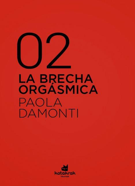 Vorderes Coverbild La brecha orgásmica : cómo el patriarcado nos sigue hasta en la cama