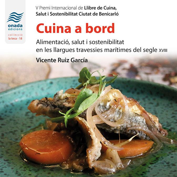 Vorderes Coverbild Cuina a bord : Alimentació, salut i sostenibilitat en les llargues travessies marítimes del segle xviii