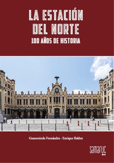 Vorderes Coverbild La estación del Norte : 100 años de historia