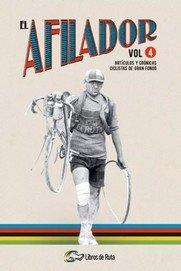Vorderes Coverbild El afilador 4 : artículos y crónicas ciclistas de gran fondo