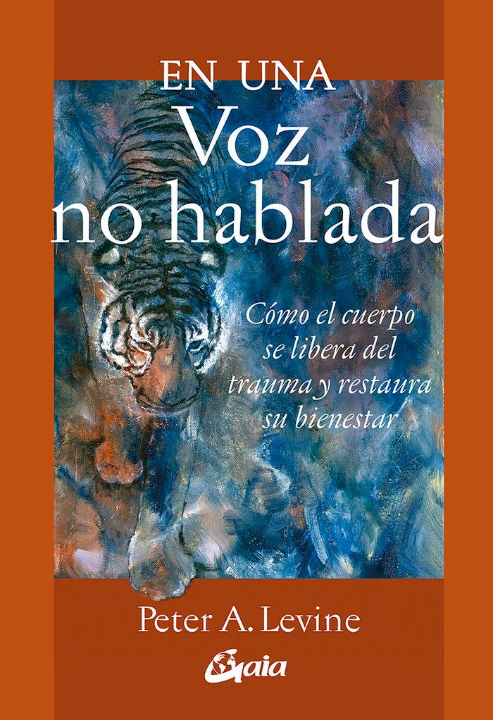 Vorderes Coverbild En una voz no hablada : cómo el cuerpo se libera del trauma y restaura su bienestar