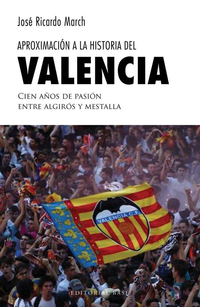 Vorderes Coverbild Aproximación a la historia del Valencia : cien años de pasión entre Algirós y Mestalla