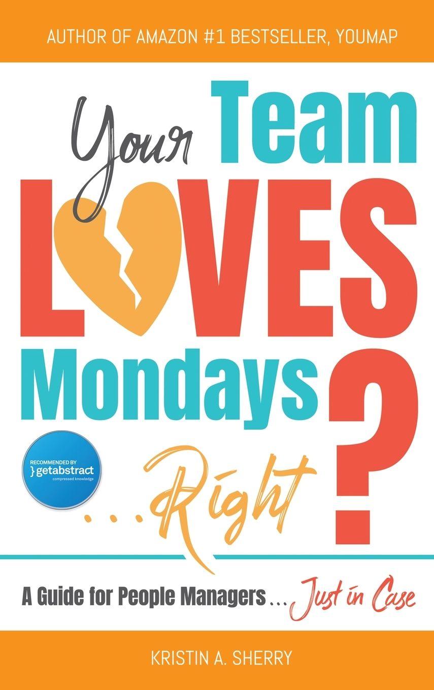 Vorderes Coverbild Your Team Loves Mondays (... Right?)