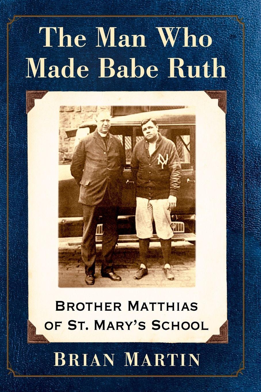 Vorderes Coverbild The Man Who Made Babe Ruth