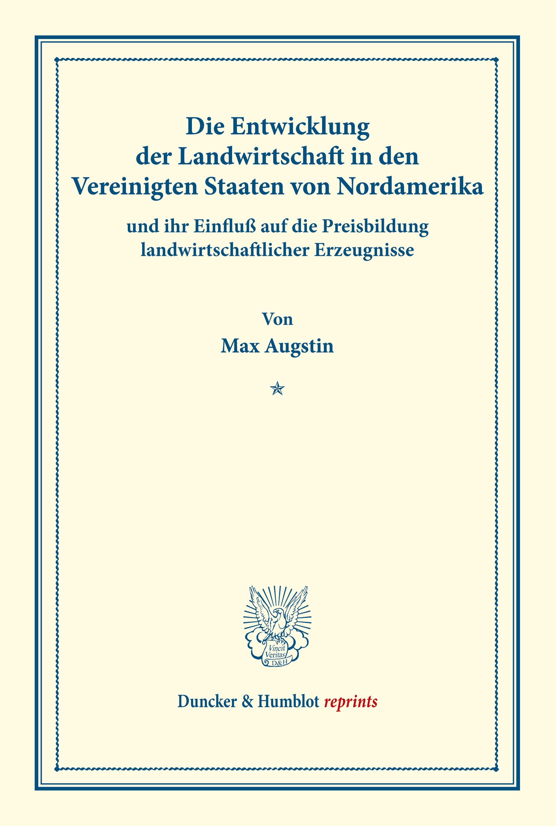 Vorderes Coverbild Die Entwicklung der Landwirtschaft in den Vereinigten Staaten von Nordamerika und ihr Einfluß auf die Preisbildung landwirtschaftlicher Erzeugnisse.