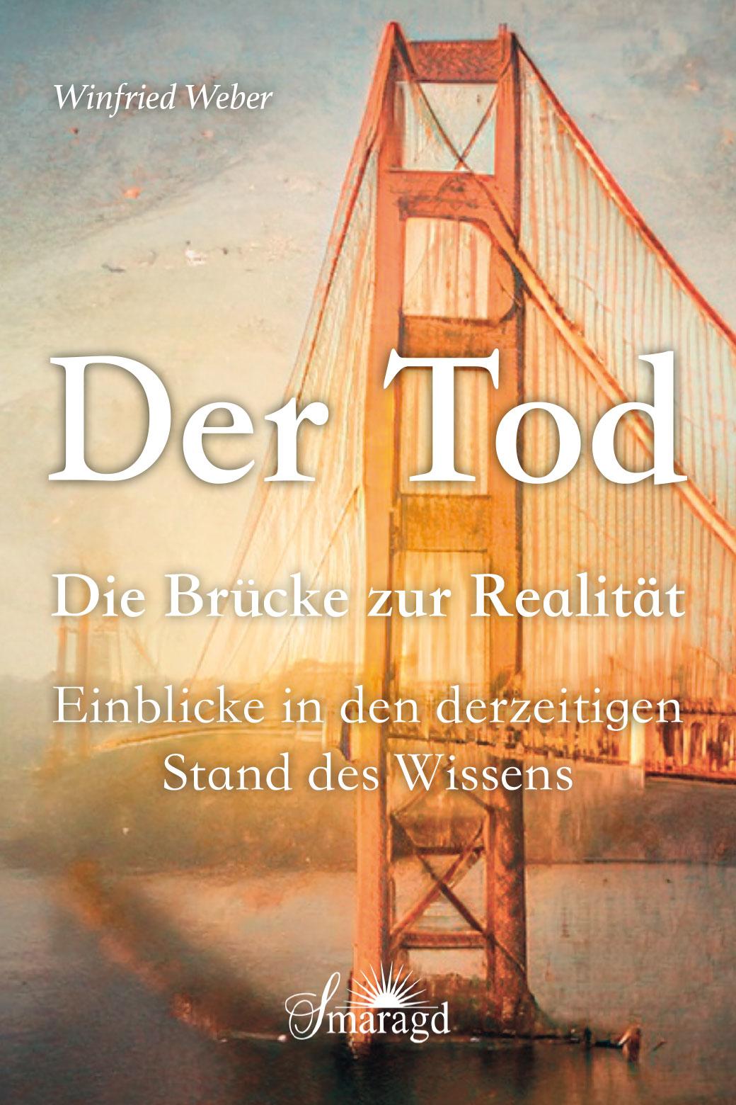 Vorderes Coverbild Der Tod, die Brücke zur Realität