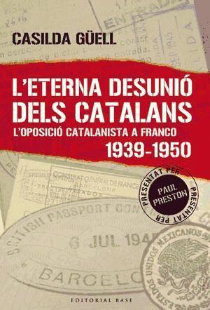 Vorderes Coverbild L'eterna desunió dels catalans : l'oposició catalanista a Franco (1939-1950)
