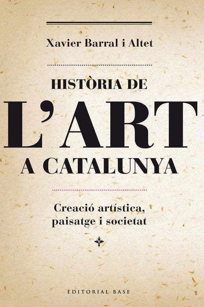Vorderes Coverbild Història de l'art a Catalunya : creació artística, paisatge i societat