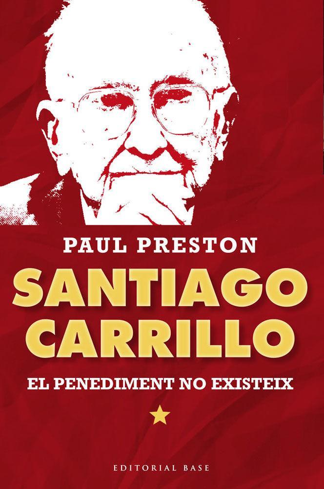 Vorderes Coverbild Santiago Carrillo. El penediment no existeix : El penediment no existeix