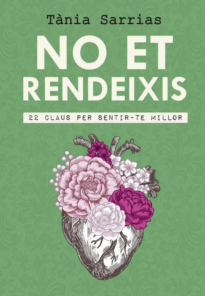 Vorderes Coverbild No et rendeixis : 22 claus per sentir-te millor
