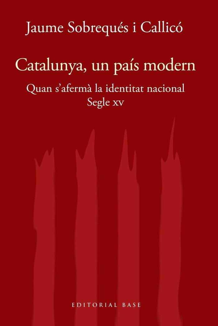 Vorderes Coverbild Catalunya, un país modern. Quan s'afermà la identitat nacional al segle XV