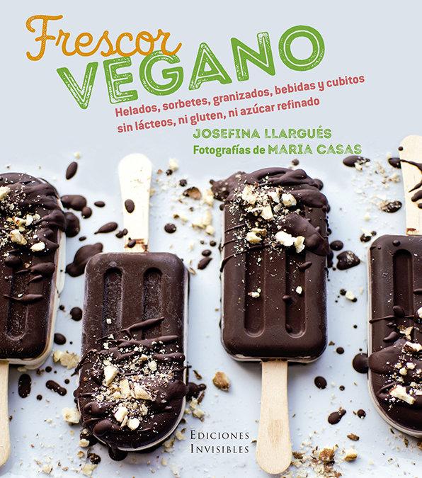 Vorderes Coverbild Frescor vegano : helados, sorbetes, granizados, bebidas y cubitos sin lácteos, ni gluten, ni azúcar refinados
