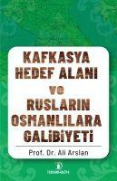 Vorderes Coverbild Kafkasya Hedef Alani ve Ruslarin Osmanlilara Galibiyeti