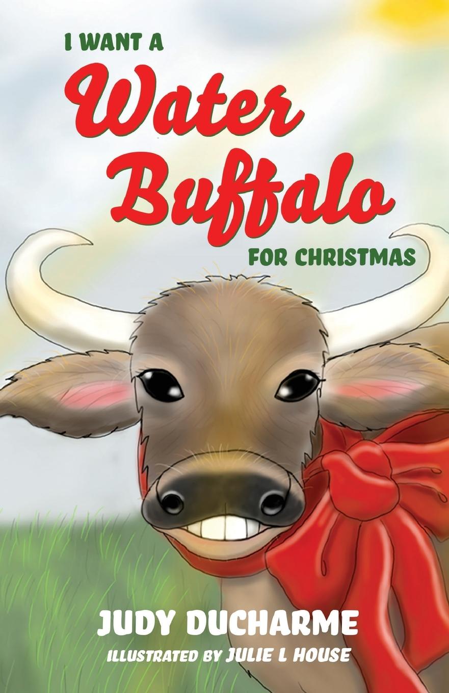 Vorderes Coverbild I Want a Water Buffalo for Christmas
