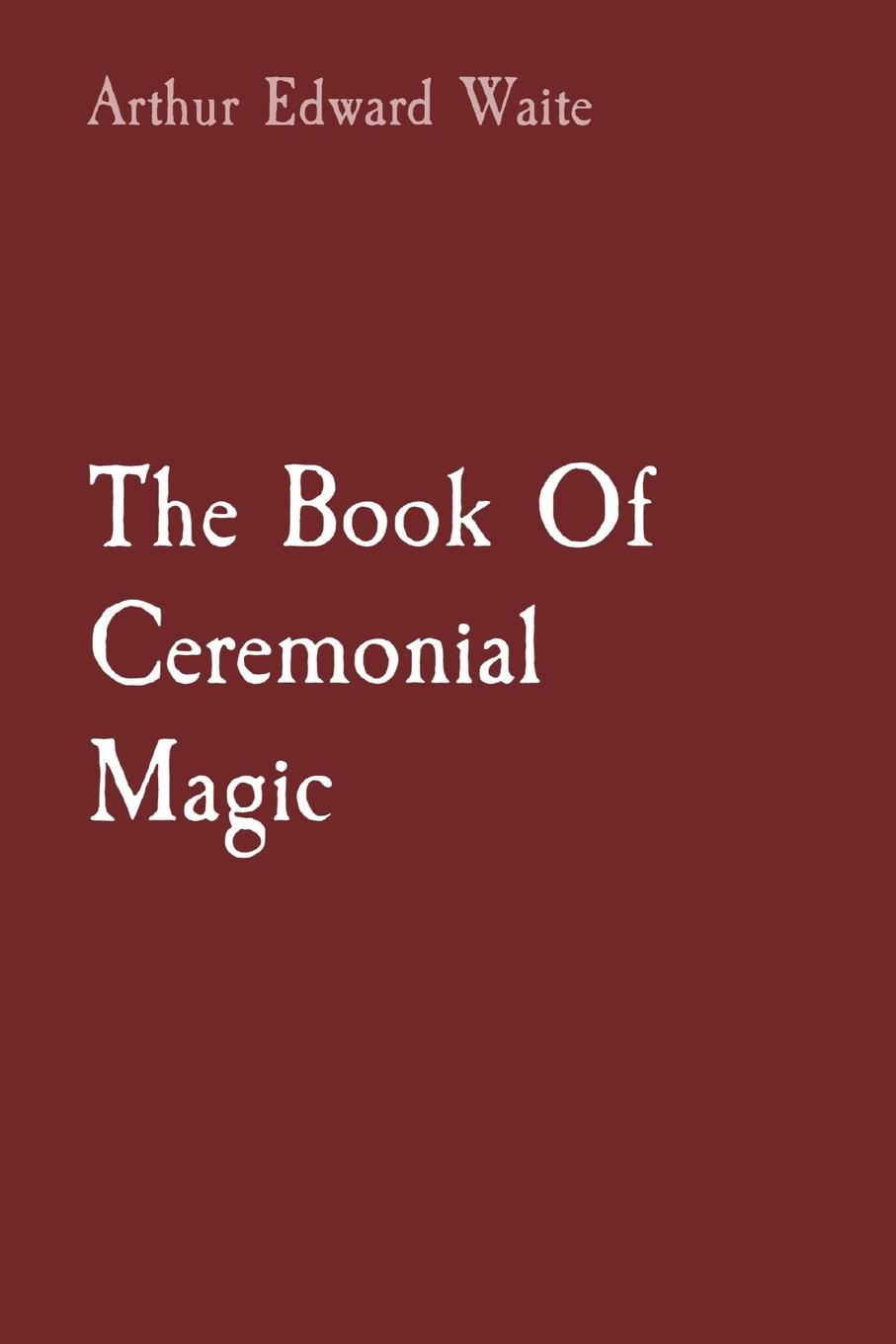 Vorderes Coverbild The Book Of Ceremonial Magic