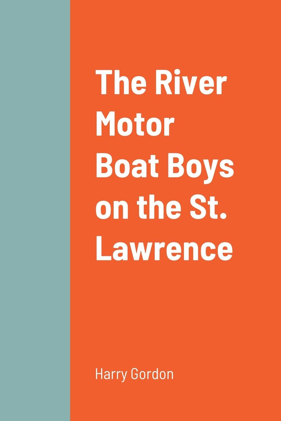 Vorderes Coverbild The River Motor Boat Boys on the St. Lawrence