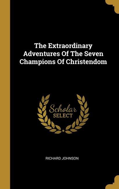 Vorderes Coverbild The Extraordinary Adventures Of The Seven Champions Of Christendom