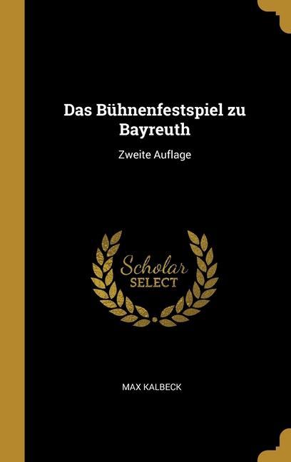 Vorderes Coverbild Das Bühnenfestspiel zu Bayreuth: Zweite Auflage