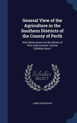 Vorderes Coverbild General View of the Agriculture in the Southern Districts of the County of Perth