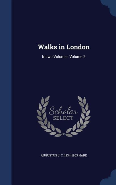Vorderes Coverbild Walks in London: In two Volumes Volume 2