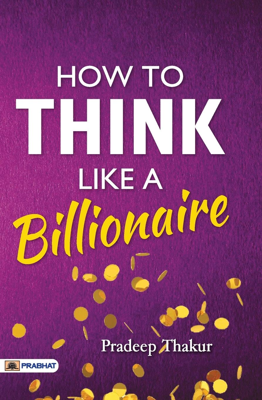 Vorderes Coverbild How To Think Like a Billionaire