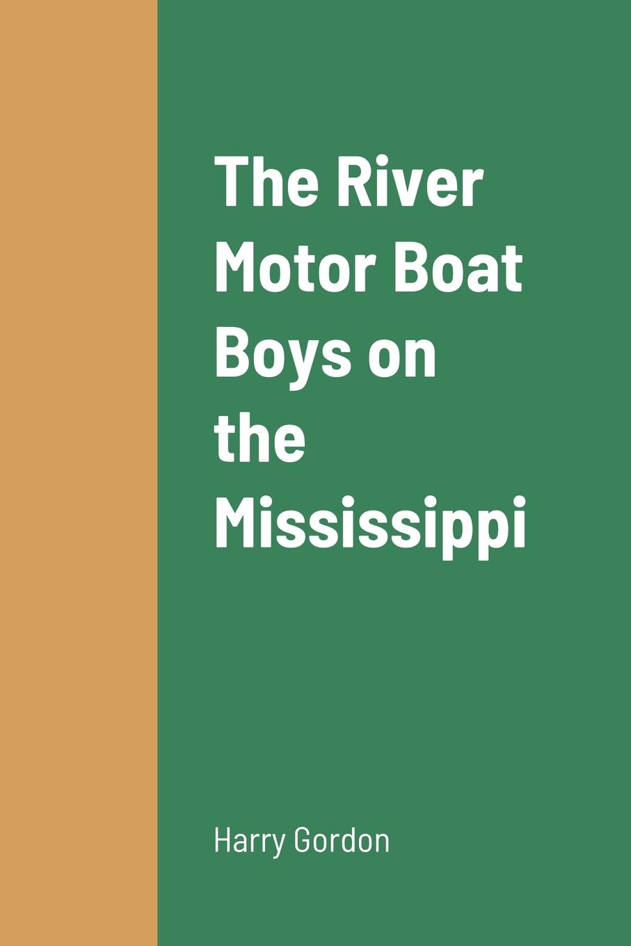 Vorderes Coverbild The River Motor Boat Boys on the Mississippi
