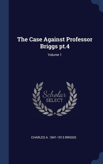 Vorderes Coverbild The Case Against Professor Briggs pt.4; Volume 1