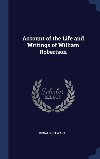Vorderes Coverbild Account of the Life and Writings of William Robertson