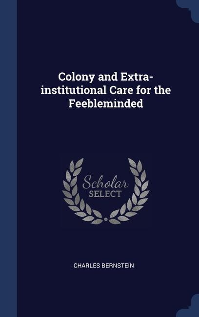 Vorderes Coverbild Colony and Extra-institutional Care for the Feebleminded