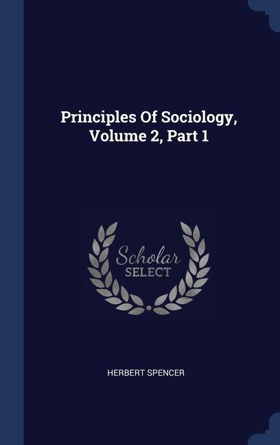 Vorderes Coverbild Principles Of Sociology, Volume 2, Part 1