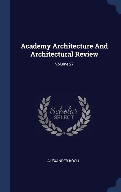Vorderes Coverbild Academy Architecture And Architectural Review; Volume 27