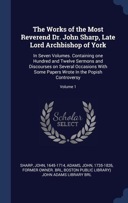 Vorderes Coverbild The Works of the Most Reverend Dr. John Sharp, Late Lord Archbishop of York