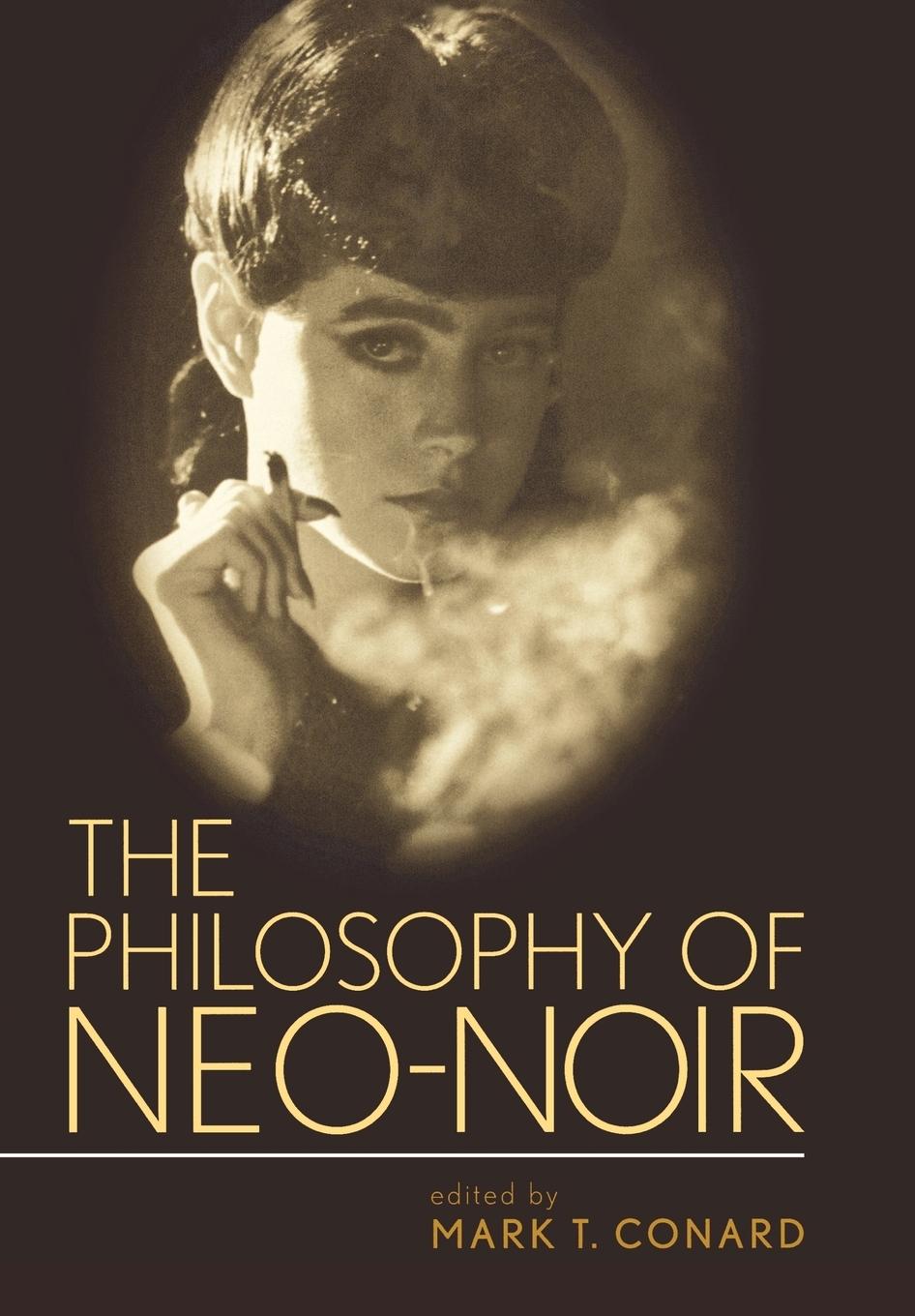 Vorderes Coverbild The Philosophy of Neo-Noir