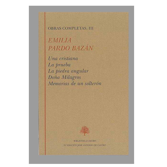 Vorderes Coverbild Una cristiana ; La prueba ; La piedra angular ; Doña Milagros ; Memorias de un solterón