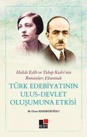 Vorderes Coverbild Halide Edip ve Yakup Kadrinin Romanlari Ekseninde Türk Edebiyatinin Ulus-Devlet Olusumuna Etkisi