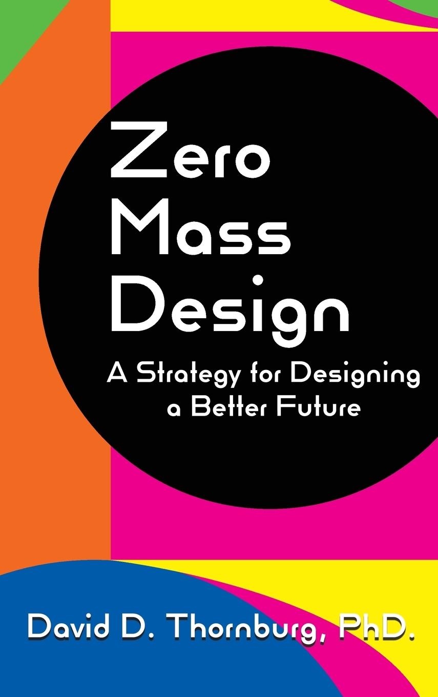 Vorderes Coverbild Zero Mass Design - A Strategy for Designing a Better Future