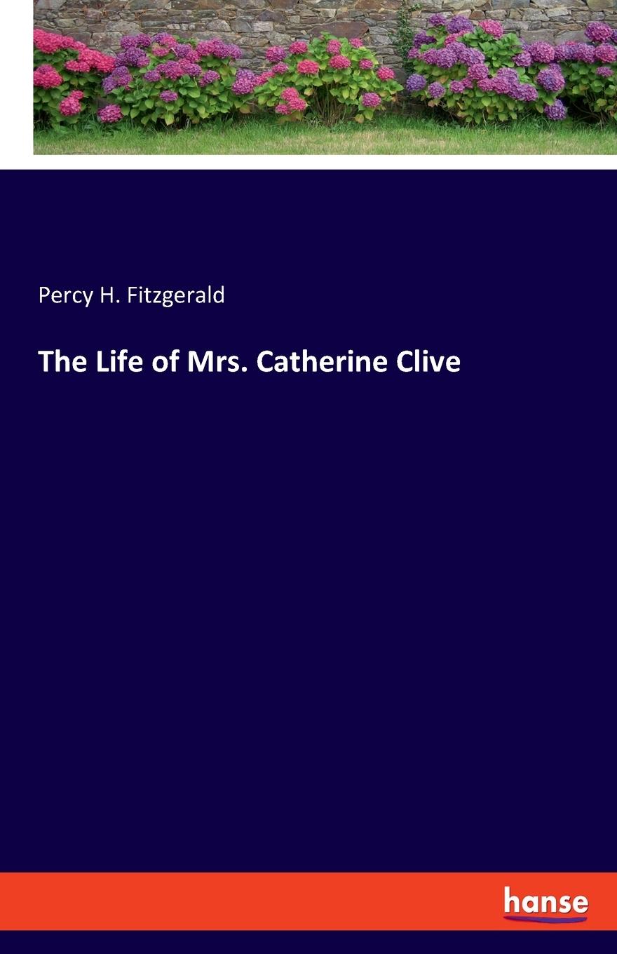 Vorderes Coverbild The Life of Mrs. Catherine Clive