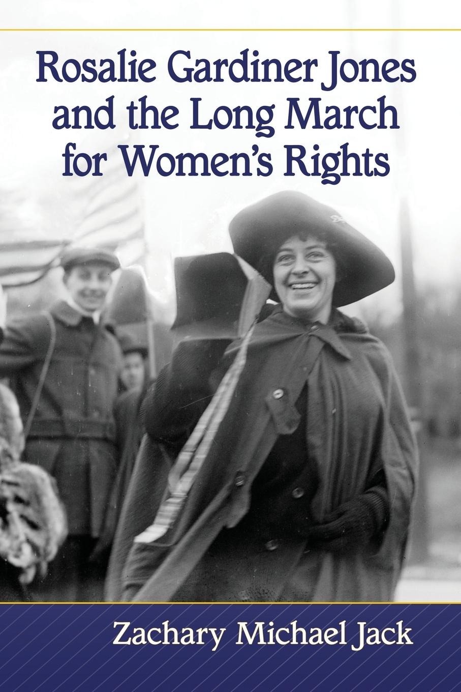 Vorderes Coverbild Rosalie Gardiner Jones and the Long March for Women's Rights
