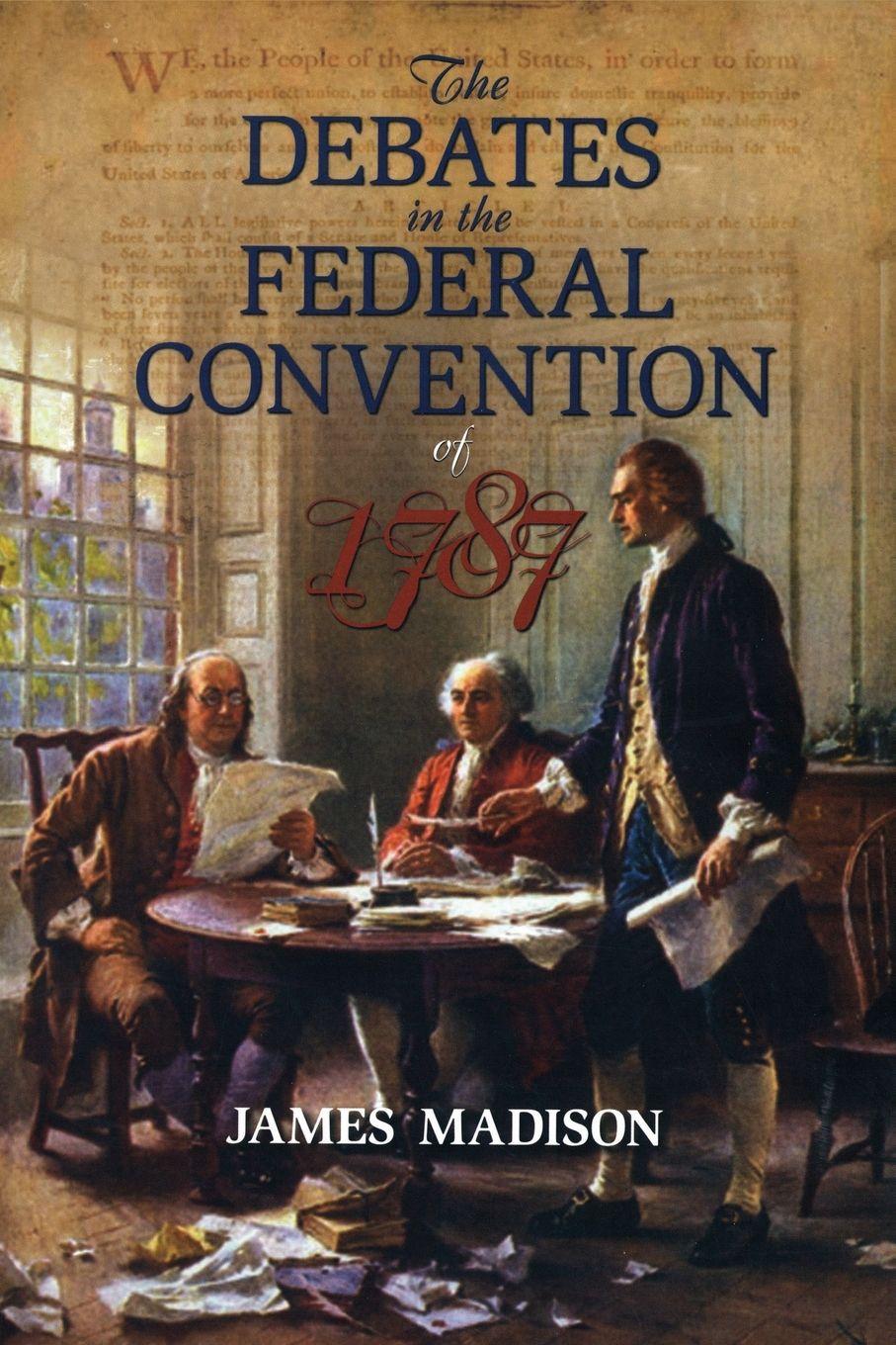 Vorderes Coverbild The Debates in the Federal Convention of 1787
