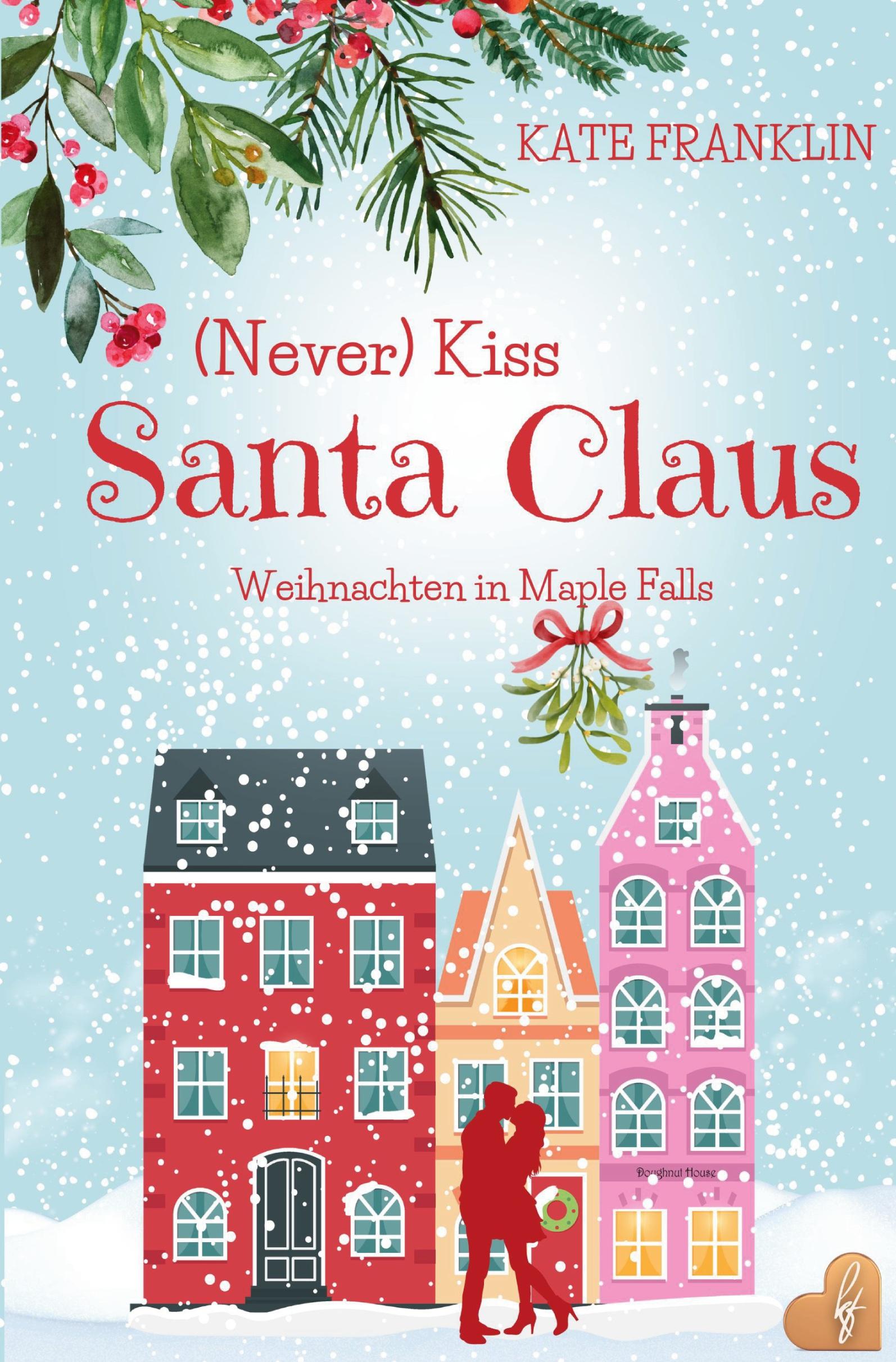 Vorderes Coverbild (Never) Kiss Santa Claus - Weihnachten in Maple Falls