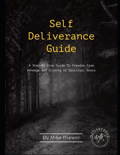 Vorderes Coverbild Self-Deliverance Guide: A step-by-step guide to freedom from bondage and closing of spiritual doors