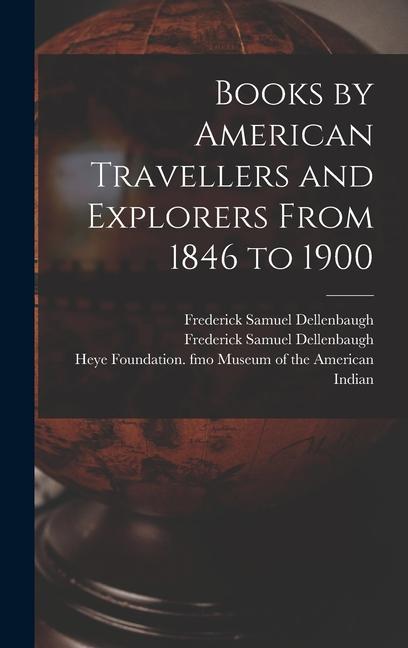 Vorderes Coverbild Books by American Travellers and Explorers From 1846 to 1900