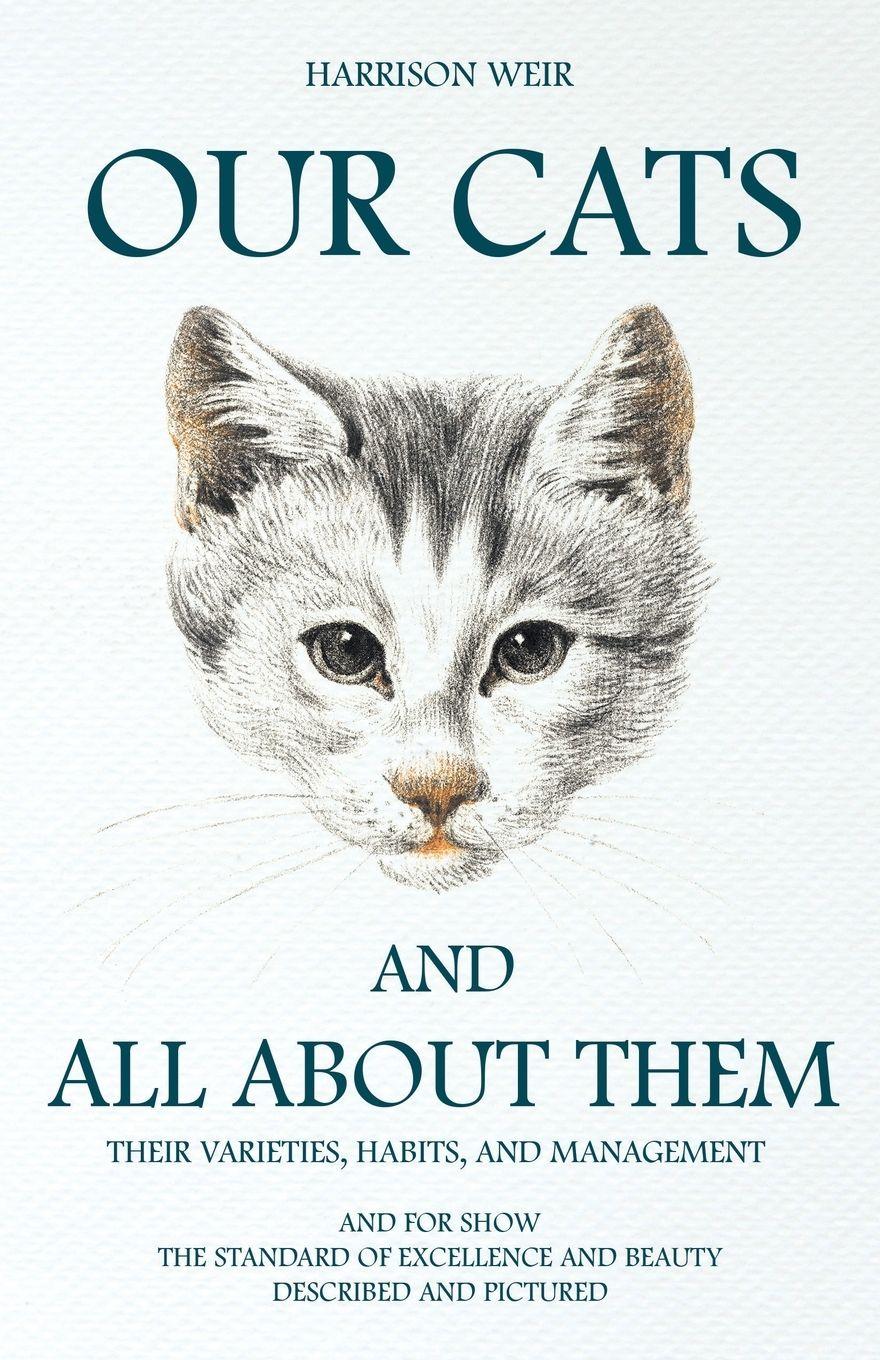 Vorderes Coverbild Our Cats and All about Them - Their Varieties, Habits, and Management
