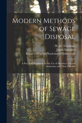 Vorderes Coverbild Modern Methods of Sewage Disposal: a Practical Handbook for the Use of Members of Local Authorities and Their Officials