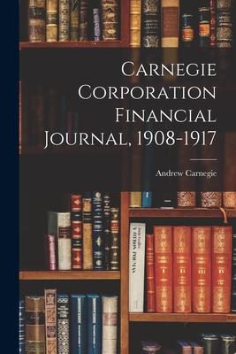 Vorderes Coverbild Carnegie Corporation Financial Journal, 1908-1917