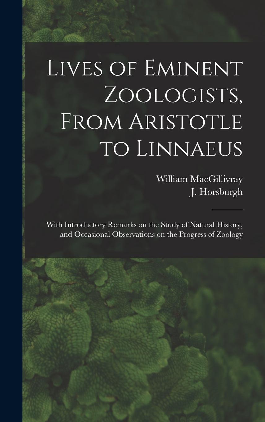 Vorderes Coverbild Lives of Eminent Zoologists, From Aristotle to Linnaeus
