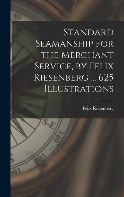 Vorderes Coverbild Standard Seamanship for the Merchant Service [microform], by Felix Riesenberg ... 625 Illustrations