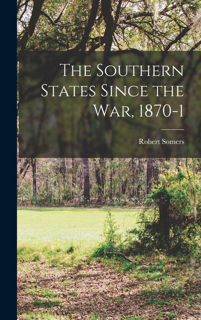 Vorderes Coverbild The Southern States Since the War, 1870-1