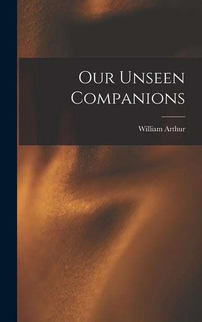 Vorderes Coverbild Our Unseen Companions [microform]